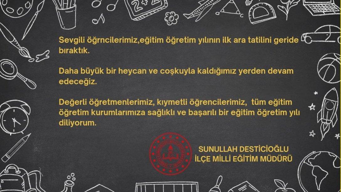 Ödemiş İlçe Milli Eğitim Müdürümüz Sunulllah DESTİCİOĞLU'NUN Ara Tatil Sonrası Mesajı...